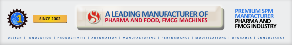 Gujarat India Leading Manufacturer of Pharma, Food and FMCG Machines and Special Purpose Machines